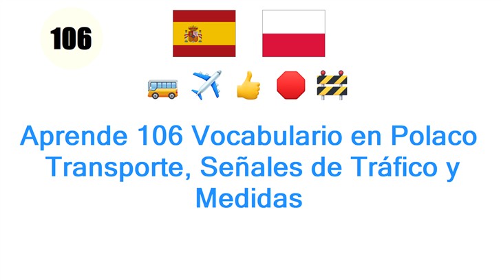 Aprende 106 Vocabulario en Polaco: Transporte, Señales de Tráfico y Medidas